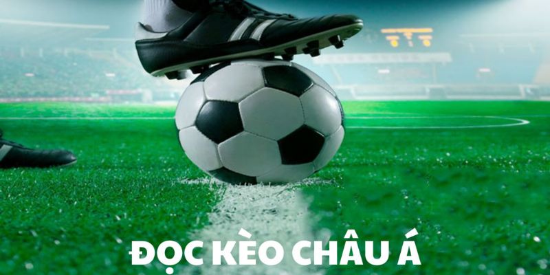 Những mẹo cực đỉnh cao để đọc kèo châu Á