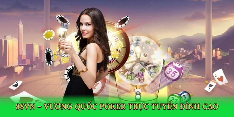 88vn--vuong-quoc-poker-truc-tuyen-dinh-cao-3