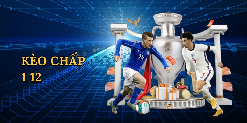 Kèo chấp 1 1/2