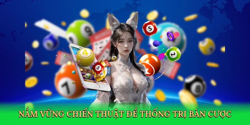 nam-vung-chien-thuat-de-thong-tri-ban-cuoc-4