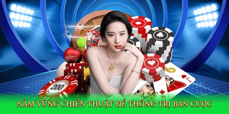 nam-vung-chien-thuat-de-thong-tri-ban-cuoc-4