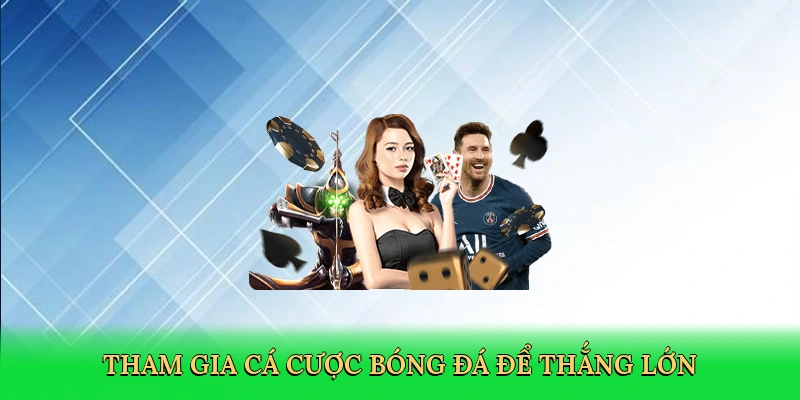 tham-gia-ca-cuoc-bong-da-de-thang-lon-3