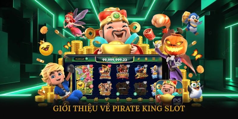 Giới Thiệu Về Pirate King Slot