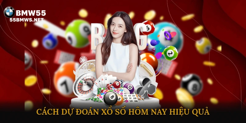 Cách dự đoán xổ số hôm nay hiệu quả