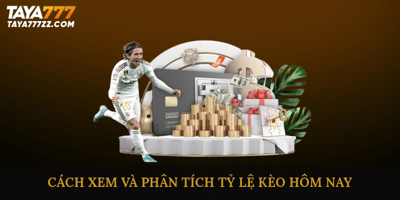 Cách xem và phân tích tỷ lệ kèo hôm nay một cách hiệu quả