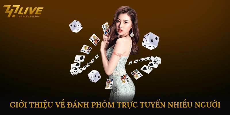 Giới Thiệu Về Đánh Phỏm Trực Tuyến Nhiều Người