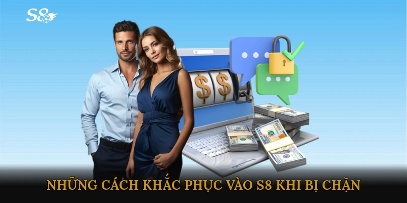 Những cách khắc phục nhanh chóng tình trạng vào S8 khi bị chặn