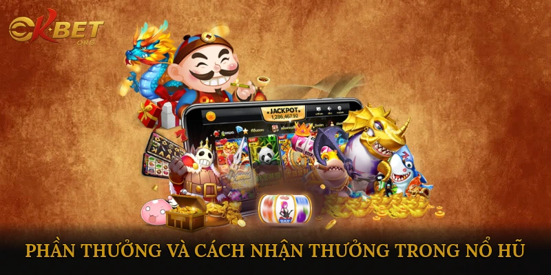 Phần Thưởng Và Cách Nhận Thưởng Trong Nổ Hũ Online