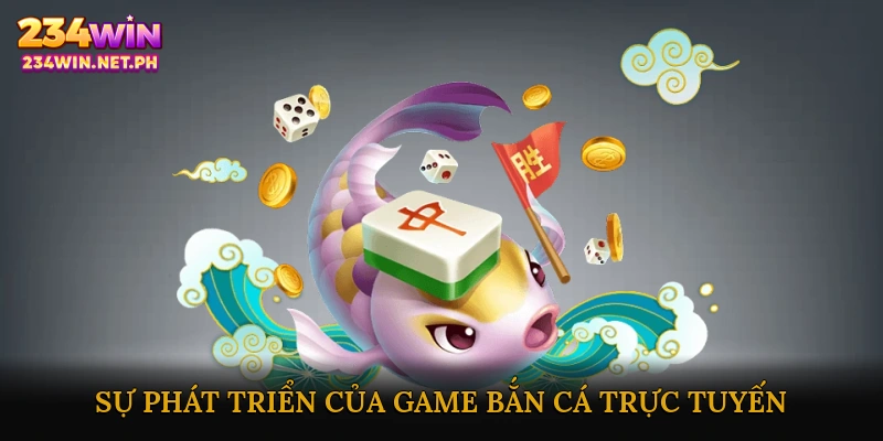 Nguồn gốc và sự phát triển của game bắn cá trực tuyến