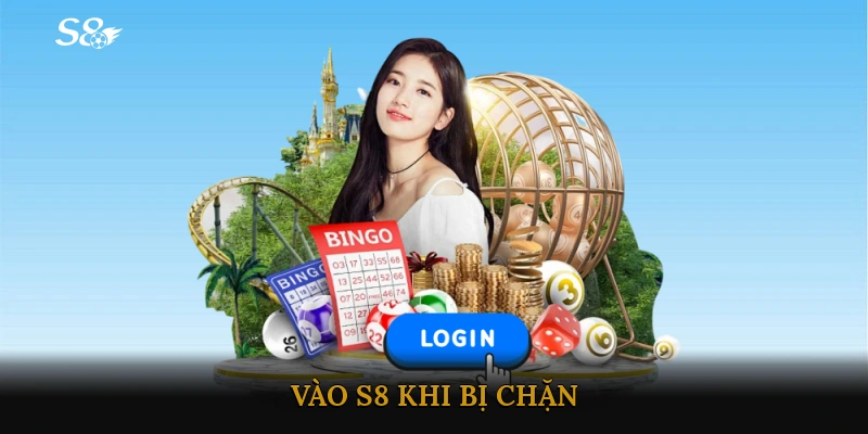 vào S8 khi bị chặn
