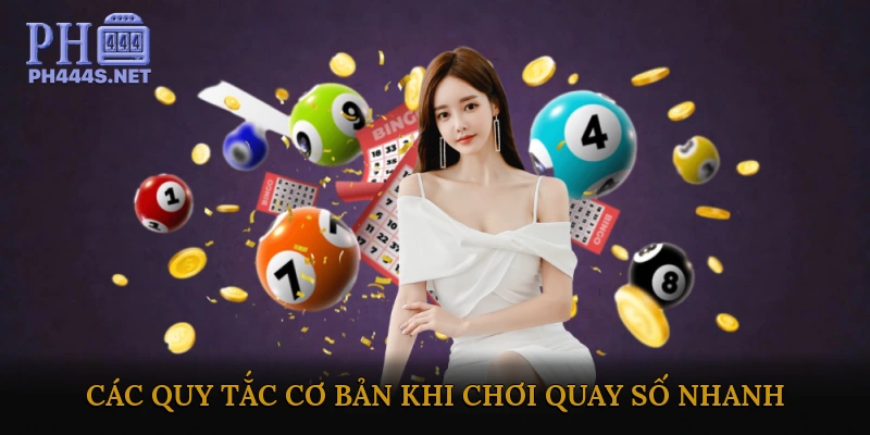 Các Quy Tắc Cơ Bản Khi Chơi Quay Số Nhanh