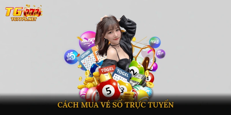 Cách Mua Vé Số Trực Tuyến: Hướng Dẫn Chi Tiết