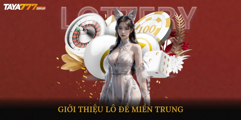 Giới thiệu Lô Đề Miền Trung