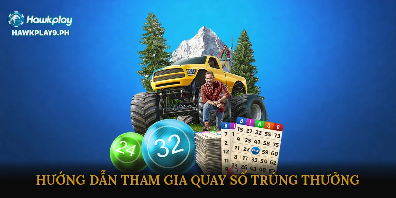 Hướng dẫn tham gia quay số trúng thưởng