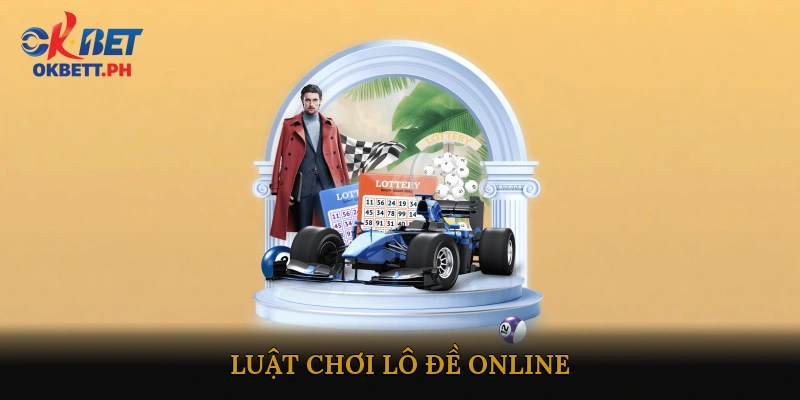 Luật chơi Lô đề online