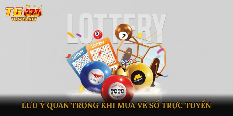 Lưu Ý Quan Trọng Khi Mua Vé Số Trực Tuyến