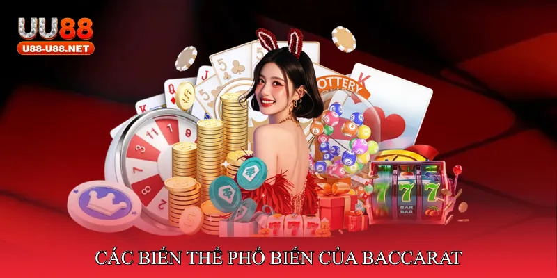 Các biến thể phổ biến của Baccarat