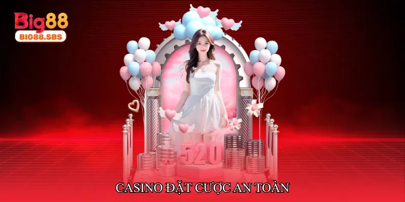Casino đặt cược an toàn