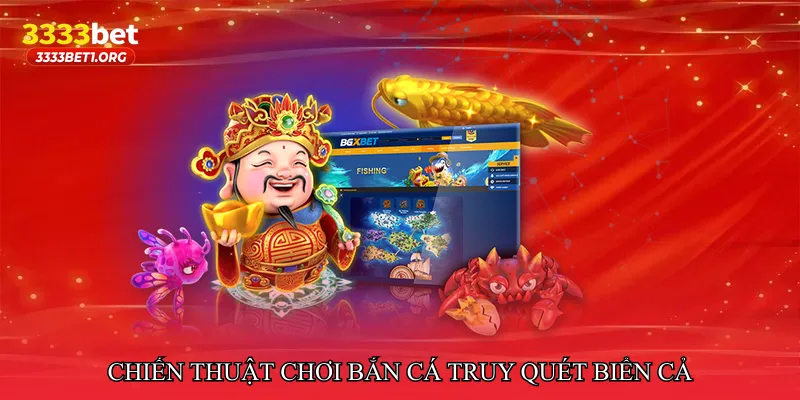 Chiến thuật chơi Bắn cá truy quét biển cả