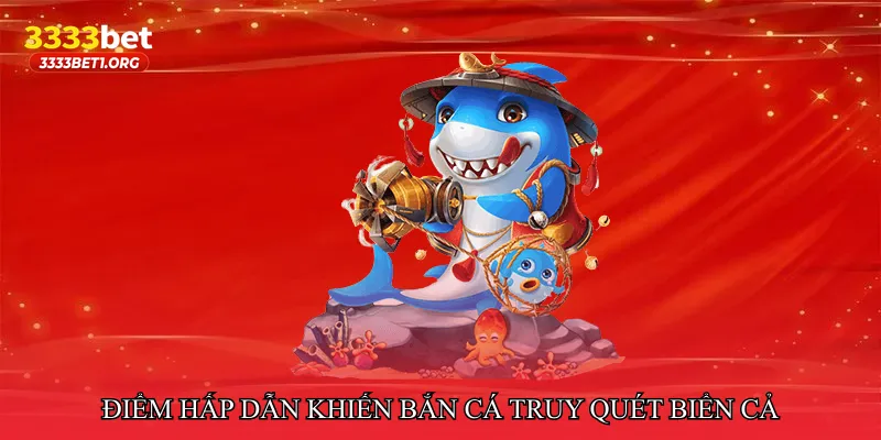 Điểm hấp dẫn khiến Bắn cá truy quét biển cả không thể bỏ qua