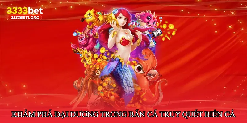 Khám phá đại dương trong Bắn cá truy quét biển cả