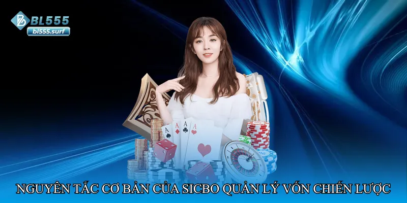 Nguyên tắc cơ bản của Sicbo quản lý vốn chiến lược