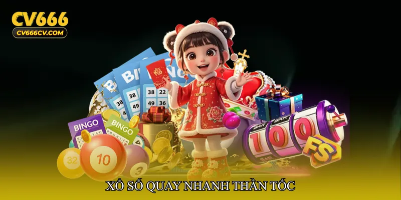Xổ số quay nhanh thần tốc