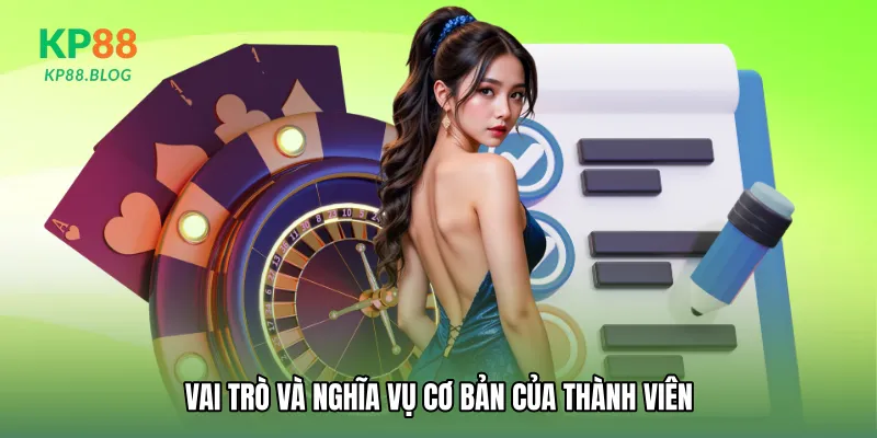 Vai trò và nghĩa vụ cơ bản của thành viên